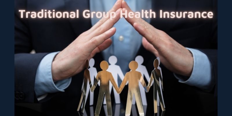 Traditional Group Health Insurance