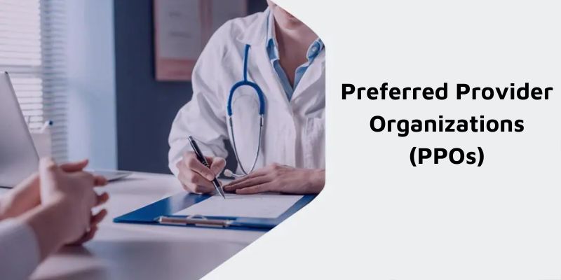 Preferred Provider Organizations (PPOs)