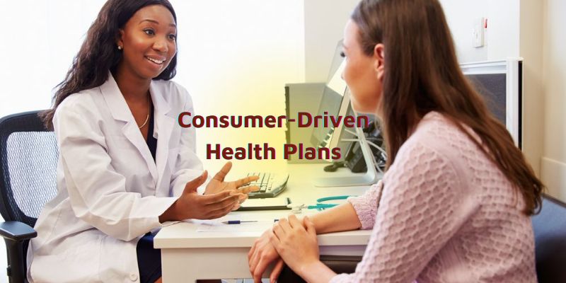 Consumer-Driven Health Plans