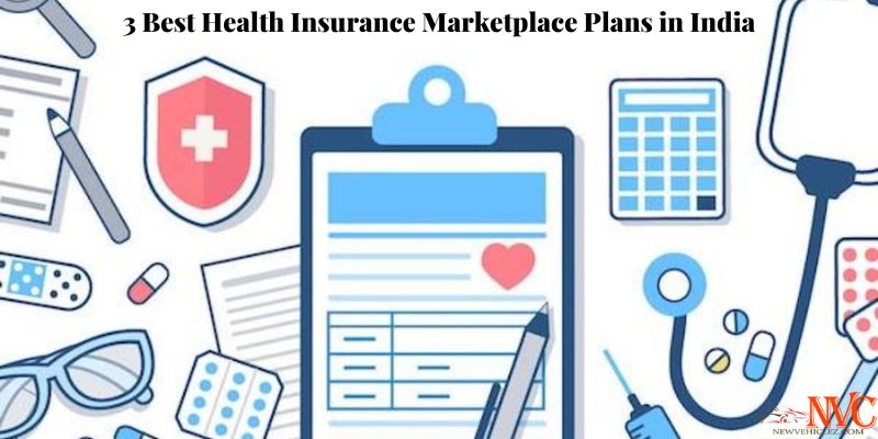 3 Best Health Insurance Marketplace Plans in India