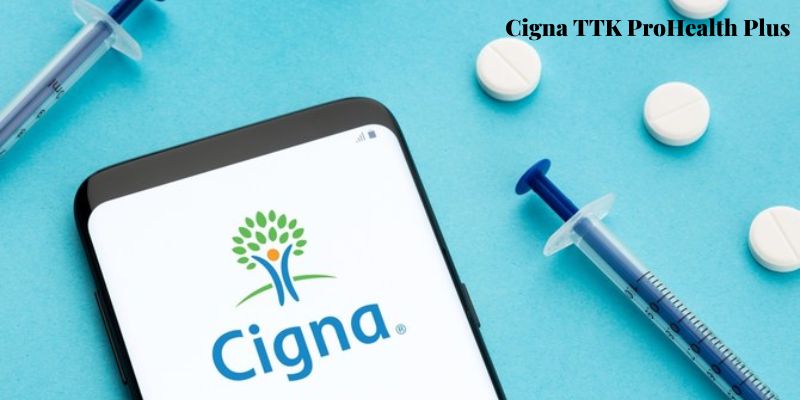 Cigna TTK ProHealth Plus (Health insurance marketplace plans)