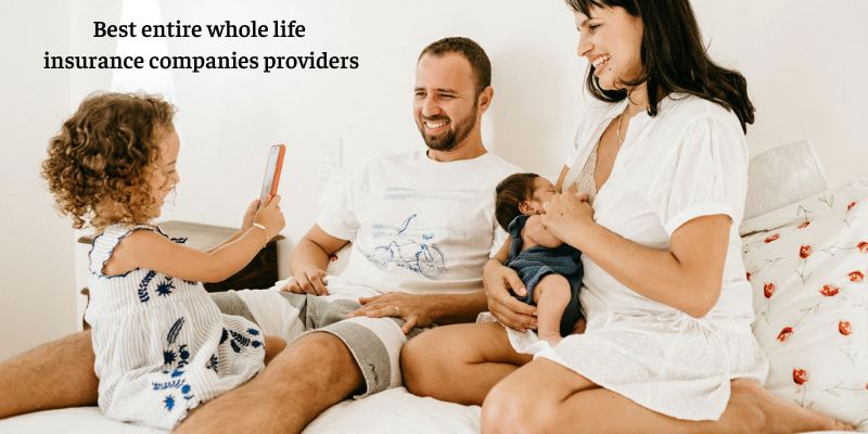 Best entire whole life insurance companies providers