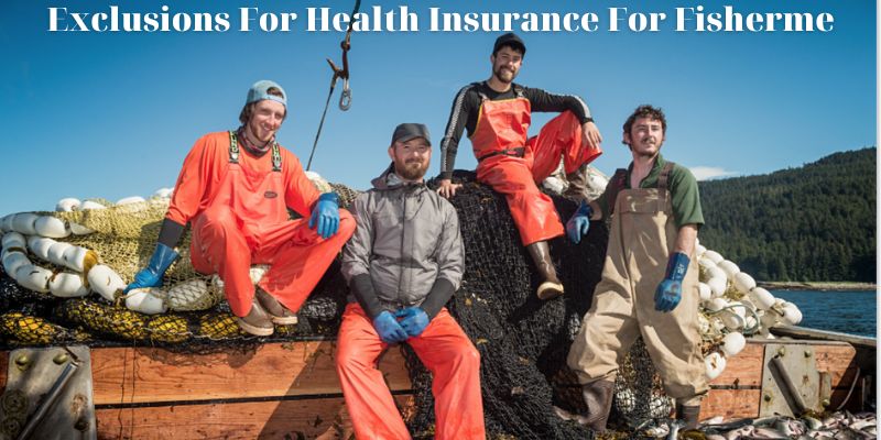 Exclusions For Health Insurance For Fisherme