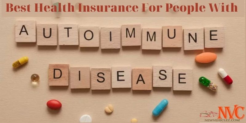 Best Health Insurance For People With Autoimmune Diseases