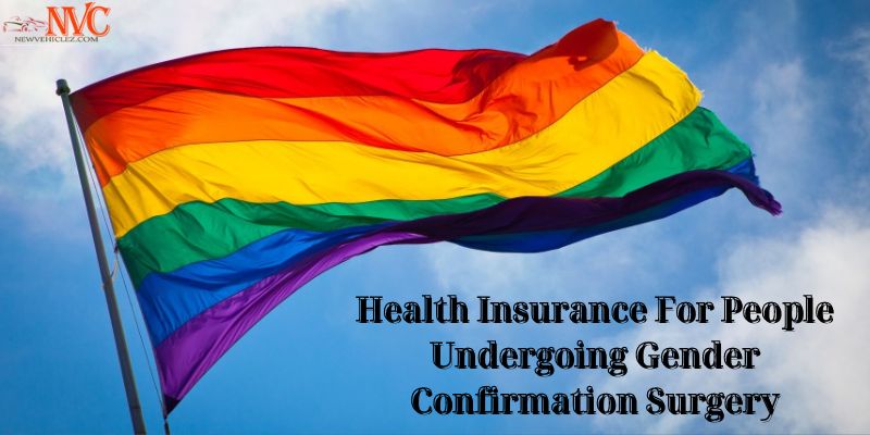 Health Insurance For People Undergoing Gender Confirmation Surgery