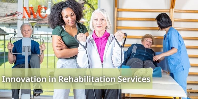 Innovation in Rehabilitation Services